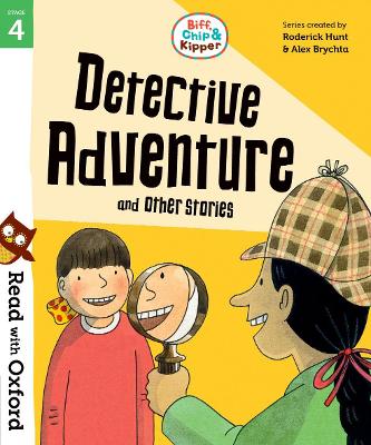 Read with Oxford: Stage 4: Biff, Chip and Kipper: Detective Adventure and Other Stories - Hunt, Roderick, and Young, Annemarie (Series edited by)
