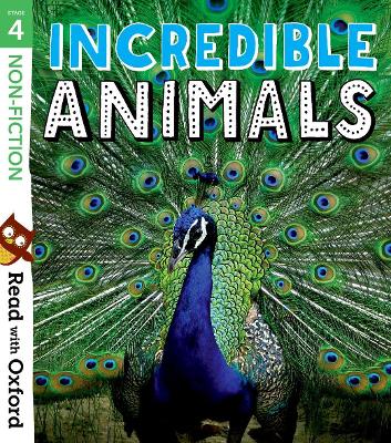 Read with Oxford: Stage 4: Non-fiction: Incredible Animals - Gamble, Nikki (Series edited by), and Alcraft, Rob, and Darlison, Aleesah