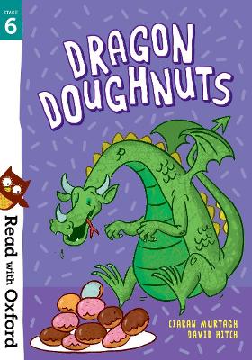 Read with Oxford: Stage 6: Dragon Doughnuts - Murtagh, Ciaran