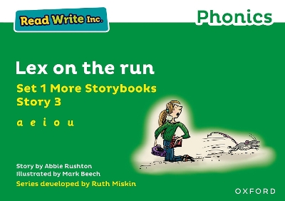 Read Write Inc Phonics: Green Set 1 More Storybook 3 Lex on the run - Miskin, and Rushton, and Beech