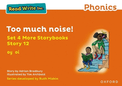 Read Write Inc Phonics: Orange Set 4 More Storybook 12 Too much noise!