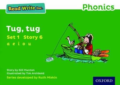 Read Write Inc. Phonics: Tug, Tug (Green Set 1 Storybook 6) - Munton, Gill, and Miskin, Ruth (Series edited by)