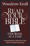 Read Your Bible One Book at a Time: A Refreshing Way to Read God's Word with New Insight and Meaning