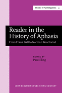 Reader in the History of Aphasia: From Franz Gall to Norman Geschwind