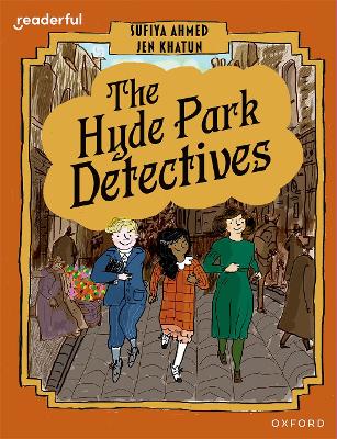 Readerful Books for Sharing: Year 6/Primary 7: The Hyde Park Detectives - Clements, James (Series edited by), and Ahmed, Sufiya