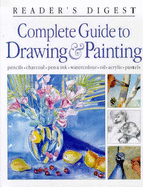 Reader's Digest complete guide to drawing and painting