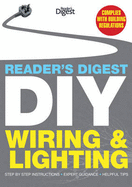 Reader's Digest DIY: Wiring and Lighting: Step by Step Instructions, Expert Guidance, Helpful Tips