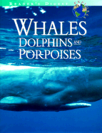 Reader's Digest Explores Whales, Dolphins & Porpoises