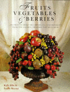 "Reader's Digest" Fruit, Vegetables and Berries: Arranger's Guide to Using Dried and Artificial Harvest Produce