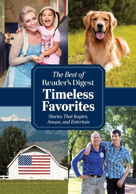 Reader's Digest Timeless Favorites: Enduring Classics from America's Favorite Magazine - Reader's Digest (Editor)