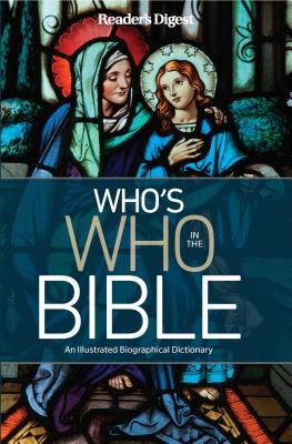 Reader's Digest Who's Who in the Bible: An Illustrated Biographical Dictionary - Editor's at Reader's Digest, and Reader's Digest (Editor)