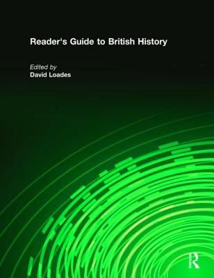 Reader's Guide to British History - Loades, David (Editor)