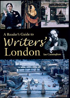 Reader's Guide to Writers' London - Cunningham, Ian