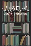 Readers Journal: Diary for Book Lovers: Blank Readers Journal to Record Over 100 Books