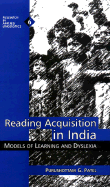 Reading Acquisition in India: Models of Learning and Dyslexia