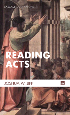 Reading Acts - Jipp, Joshua W