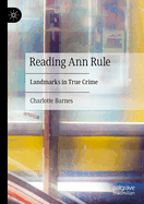 Reading Ann Rule: Landmarks in True Crime