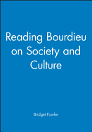 Reading Bourdieu on Society and Culture