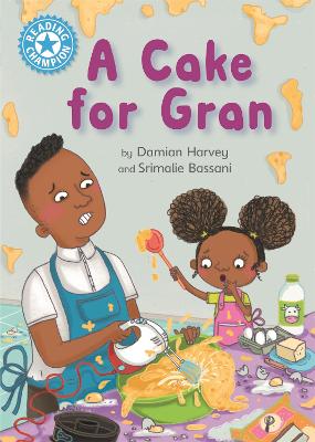 Reading Champion: A Cake for Gran: Independent Reading Blue 4 - Harvey, Damian