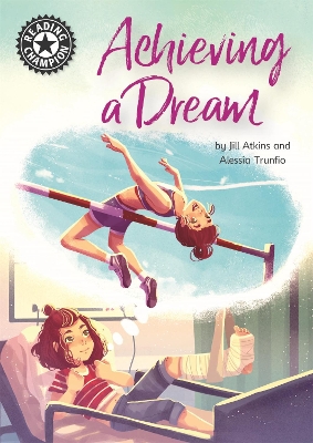 Reading Champion: Achieving a Dream: Independent Reading 18 - Atkins, Jill