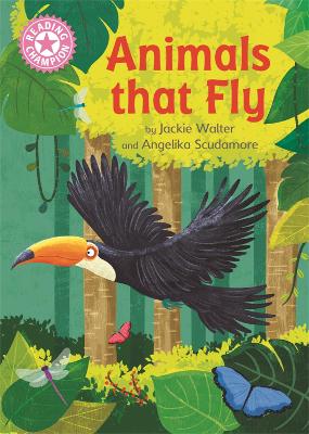 Reading Champion: Animals That Fly: Independent Reading Pink 1B Non-fiction - Walter, Jackie