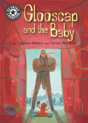 Reading Champion: Glooscap and the Baby: Independent Reading 12 - Walker, Caroline