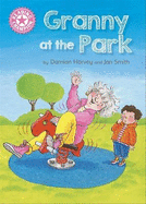 Reading Champion: Granny at the Park: Independent Reading Pink 1B