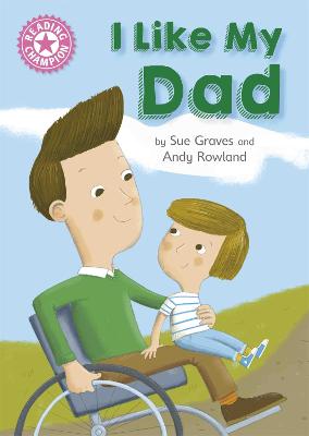 Reading Champion: I Like My Dad: Independent Reading Pink 1A - Graves, Sue