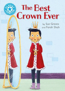 Reading Champion: The Best Crown Ever: Independent Reading Blue 4
