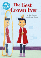 Reading Champion: The Best Crown Ever: Independent Reading Blue 4