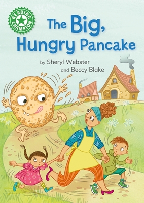 Reading Champion: The Big, Hungry Pancake: Independent reading Green 5 - Webster, Sheryl