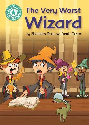 Reading Champion: The Very Worst Wizard: Independent Reading Turquoise 7 - Dale, Elizabeth