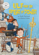 Reading Champion: Ulf and the Spear of Power: Independent Reading White 10