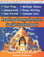 Reading Comprehension Social Studies Book: World History Reading Tests for Grades 3, 4, and 5
