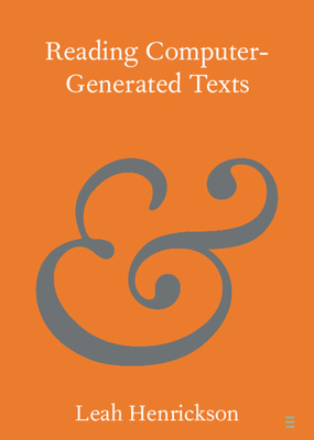 Reading Computer-Generated Texts - Henrickson, Leah