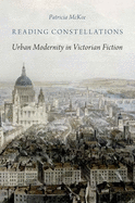 Reading Constellations: Urban Modernity in Victorian Fiction