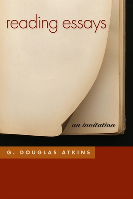 Reading Essays: An Invitation - Atkins, G Douglas