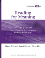 Reading for Meaning: How to Build Students' Comprehension, Reasoning, and Problem-Solving Skills