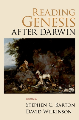 Reading Genesis After Darwin - Barton, Stephen C (Editor), and Wilkinson, David (Editor)