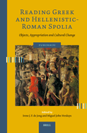 Reading Greek and Hellenistic-Roman Spolia: Objects, Appropriation and Cultural Change