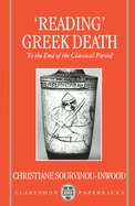 Reading Greek Death: To the End of the Classical Period