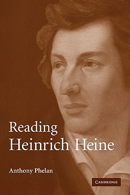 Reading Heinrich Heine - Phelan, Anthony