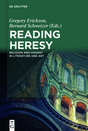Reading Heresy: Religion and Dissent in Literature and Art