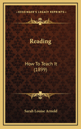 Reading: How to Teach It (1899)