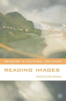 Reading Images - Thomas, Julia, and Belsey, Catherine (Editor)