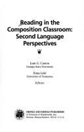 Reading in the Composition Classroom: Second Language Perspectives - Carson, Joan (Editor), and Leki, Ilona, Professor (Editor), and Leki, Llona