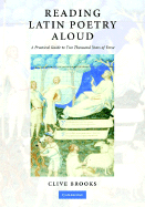 Reading Latin Poetry Aloud Hardback with Audio CDs: A Practical Guide to Two Thousand Years of Verse - Brooks, Clive