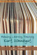 Reading, Learning, Teaching Kurt Vonnegut