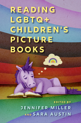 Reading LGBTQ+ Children's Picture Books - Miller, Jennifer (Editor), and Austin, Sara (Editor)