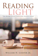 Reading Light: Ten Books Every Christian Should Read